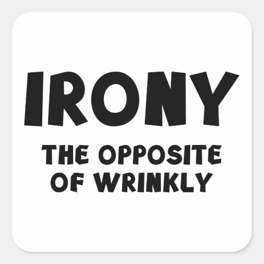 IRONY het tegenovergestelde van kreukjes Vierkante Sticker (Voorkant)