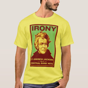 Irony is Andrew Jackson op een briefje van de Cent T-shirt