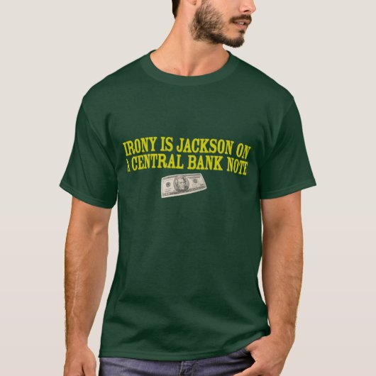 Irony is Jackson op een Centrale Bank Opmerking T T-shirt (Voorkant)