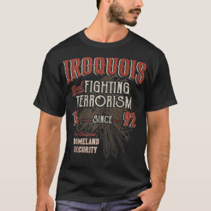Iroquois strijdt tegen het terrorisme sinds 1492 N T-shirt