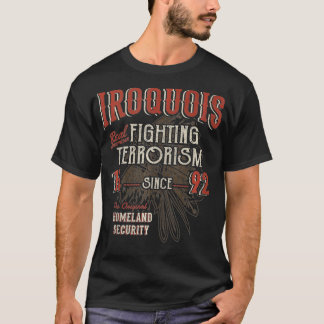 Iroquois strijdt tegen het terrorisme sinds 1492 N T-shirt