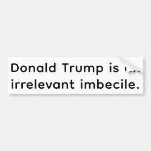 Irrelevante idioot Trump Hankamer Artjunkhaus Stri Bumpersticker