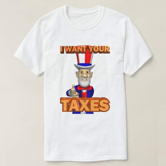 IRS Joke Taxday Humor Funny oom Sam wil belastinge T-shirt (Design voorkant)