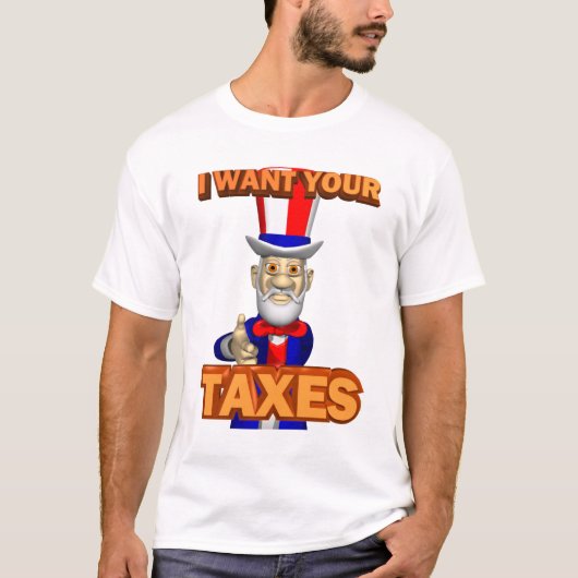 IRS Joke Taxday Humor Funny oom Sam wil belastinge T-shirt (Voorkant)