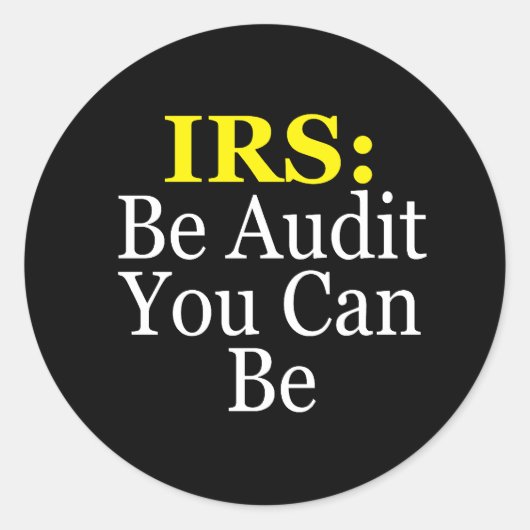 IRS: Wees audit die je kunt zijn Ronde Sticker (Voorkant)