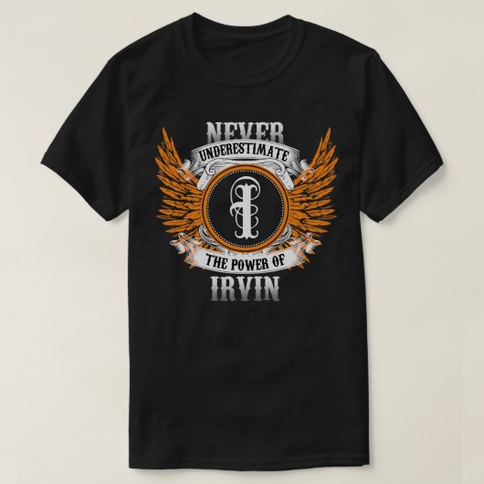 Irvin naam Shirt onderschat nooit de kracht van (Design voorkant)