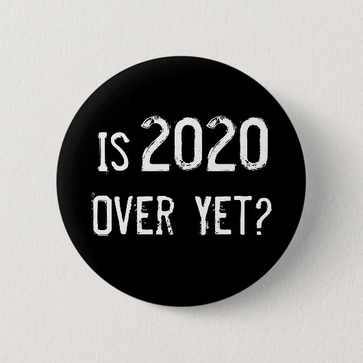 Is 2020 over nog maar de grappige zwarte grunge ronde button 5,7 cm (Voorkant)