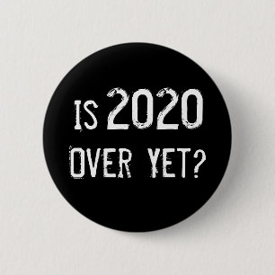 Is 2020 over nog maar grappige zwarte grunge ronde button 5,7 cm