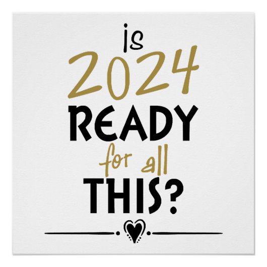 Is 2024 Klaar Voor Dit Alles Perfect Poster (Voorkant)
