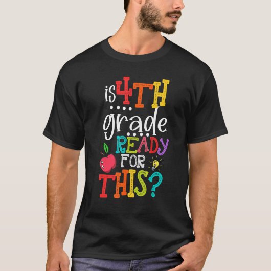 Is 4th Grade Ready For This Back To School T-shirt (Voorkant)