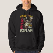 Is A Feeling Can t Explain Volleyball Player Hoodie (Voorkant)