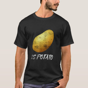 Is Aardappel Bedrukte Voedsel Vegan Aardappelen Fr T-shirt