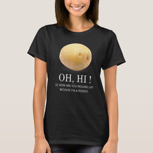 Is aardappel omdat ik een Humor ben T-shirt (Voorkant)