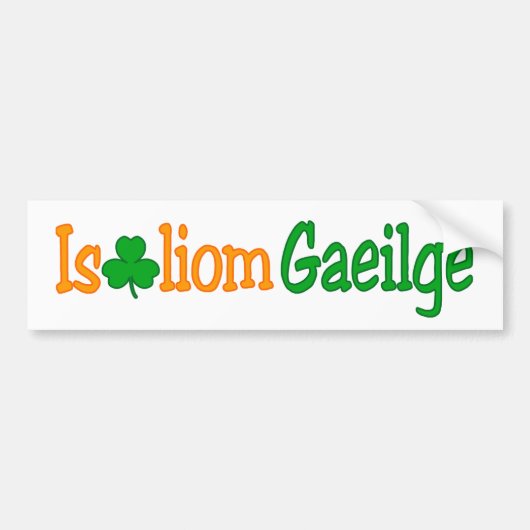 Is breá liom gaeilge (ik hou van Iers) Bumper Bumpersticker (Voorkant)