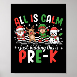 Is Calm Grappig Dit Is Pre K Kerstmis Leraar Poster