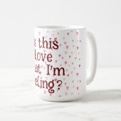 Is dat de liefde die ik voel? Koffie Mok (Voorkant rechts)