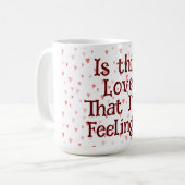 Is dat de liefde die ik voel? Koffie Mok (Voorkant links)