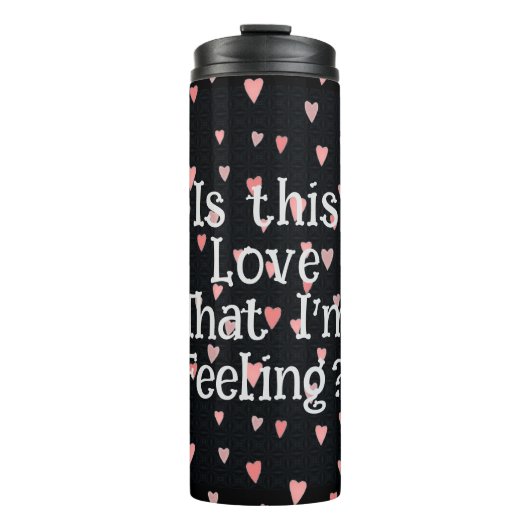 Is dat de liefde die ik voel? Thermosbeker (Voorkant)