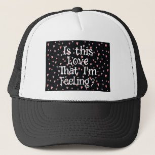 Is dat de liefde die ik voel? Trucker Hat Pet