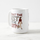 Is dat het beste wat je hebt? - Motivatie koffie Koffiemok (Voorkant links)