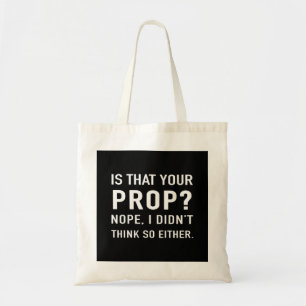 "Is dat je prop?" Funny Stage Manager Tote Bag