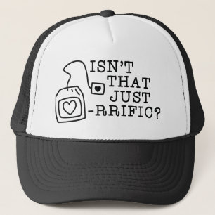 Is dat niet gewoon Thee-rrifiek Trucker Pet