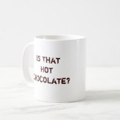Is dat warme chocolade? koffiemok (Voorkant links)