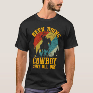 is de hele dag in cowboy geweest t-shirt