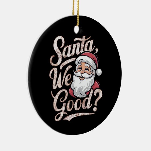 Is de kerstman goed? Kinder kerst grappig xmas Keramisch Ornament (Rechts)