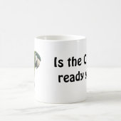 Is de koffie al klaar? koffiemok (Center)
