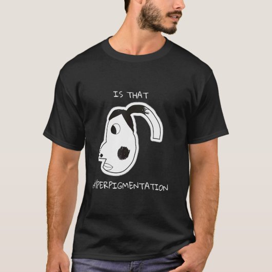Is Die Hyperpigmentatie Meme Grappig Hyperpigmenta T-shirt (Voorkant)