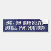 Is Dissent nog steeds patriottisch? Bumpersticker (Voorkant)