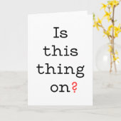 Is dit ding aan? Grappige wenskaart Kaart (Gele Bloem)