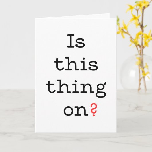 Is dit ding aan? Grappige wenskaart Kaart (Gele Bloem)