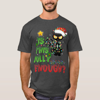 Is dit genoeg zwarte kat voor kerst? t-shirt