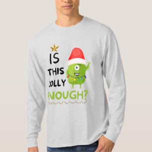 Is dit grappig genoeg, kerst grinch? t-shirt
