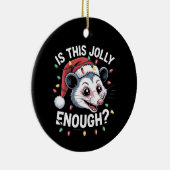 Is dit grappig genoeg? kerst-opossum sarcastisch keramisch ornament (Rechts)