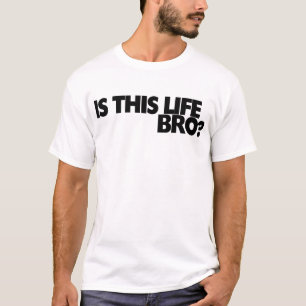 Is dit leven bro? t-shirt
