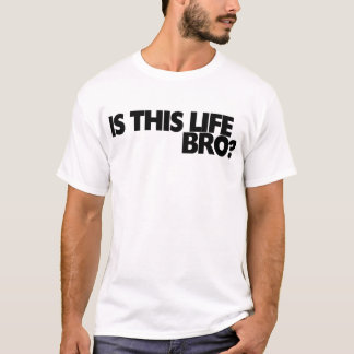 Is dit leven bro? t-shirt