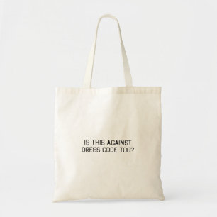 Is dit tegen de kledingcode te veel voor volwassen tote bag