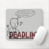 "Is een deadline niet gewoon een dode lijn?" Muismat (Met muis)