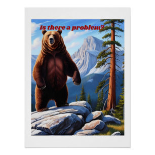 Is er een probleem? – Grizzly Wilderness Perfect Poster