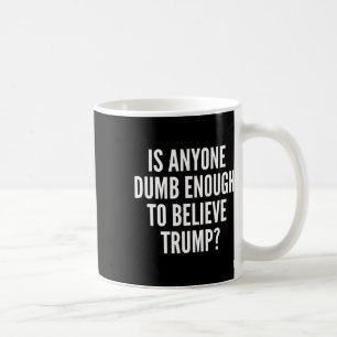 Is er iemand dom genoeg om de Trump-verkiezing te Koffiemok
