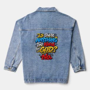 Is er iets te moeilijk voor God? Nee Denim Jacket