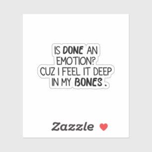 Is gedaan een emotie grappige sarcastische sticker