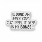 Is gedaan een emotie grappige sarcastische sticker (Voorkant)