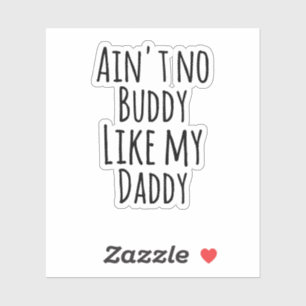 Is geen buddy zoals mijn vader - Vaderdag cadeau Sticker