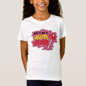 IS GEEN DUM DUM T-SHIRT (Voorkant)