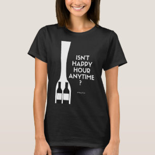 Is geen Happy Hour Anytime Sarcastic Megapint T-shirt
