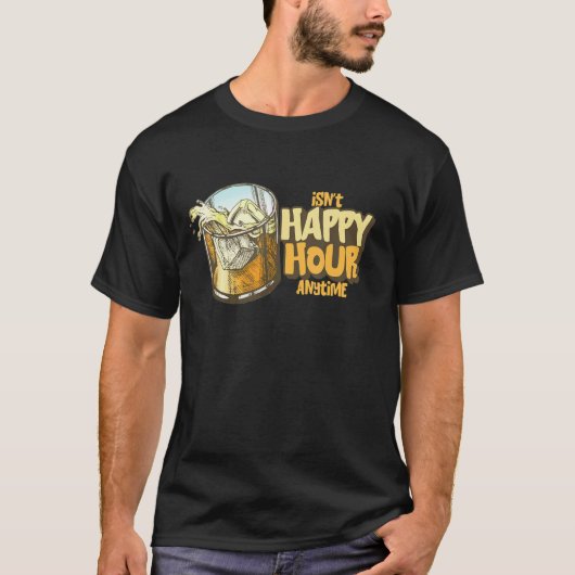 Is geen Happy Hour Anytime T-shirt (Voorkant)